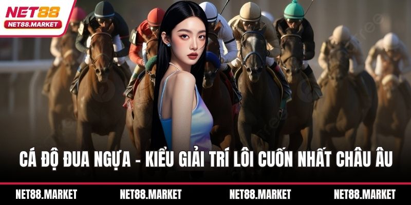 Cá Độ Đua Ngựa