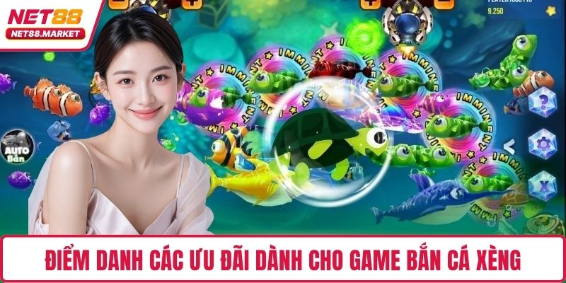 Điểm danh các ưu đãi dành cho game bắn cá xèng