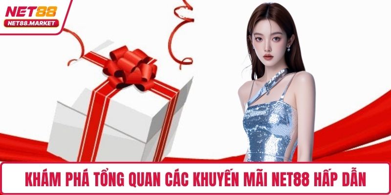 Khám phá tổng quan các khuyến mãi NET88 hấp dẫn